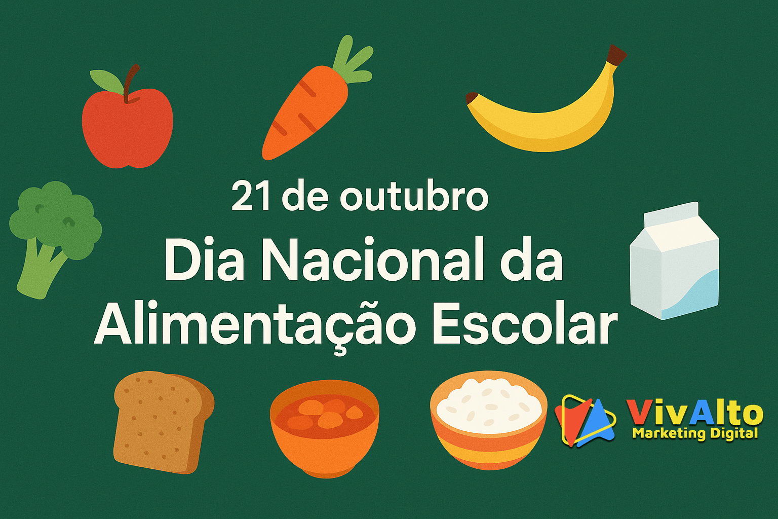 Banner “21 de outubro — Dia Nacional da Alimentação Escolar” com ilustrações de frutas, legumes, pão, leite e tigelas, e logotipo da VivAlto.